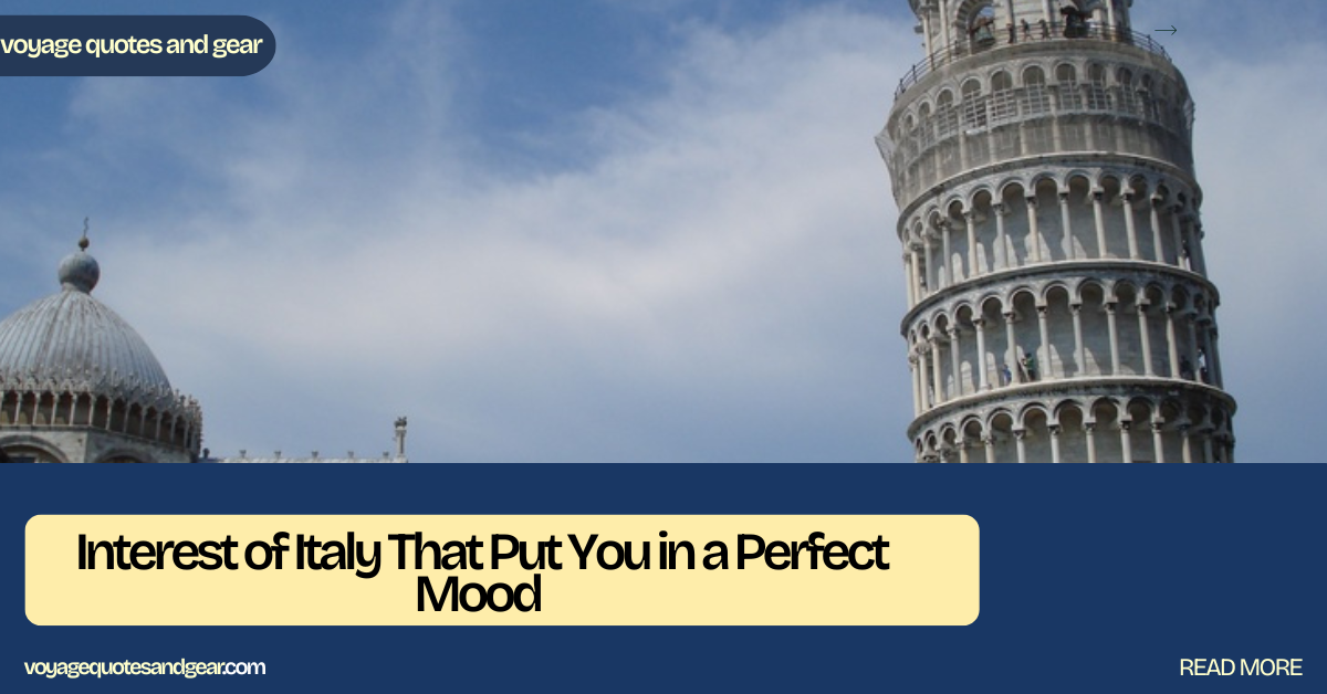 25 best Interest of Italy That Put You in a Perfect Mood