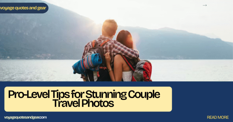 Pro-Level Tips for Stunning Couple Travel Photos + Caption Ideas