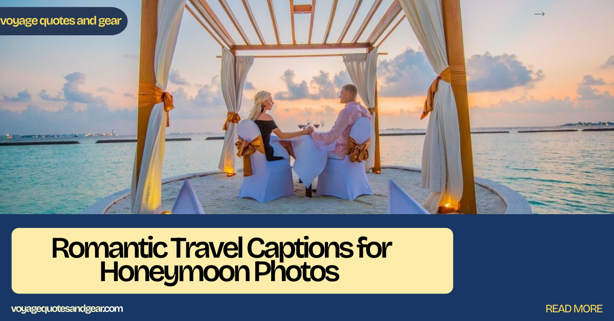 25 Ultimate Romantic Travel Captions + Must-Know 2026 Trends for Stunning Honeymoon Photos