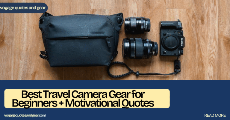 Best Travel Camera Gear for Beginners + Motivational Quotes