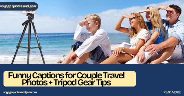 Funny Captions for Couple Travel Photos + Tripod Gear Tips