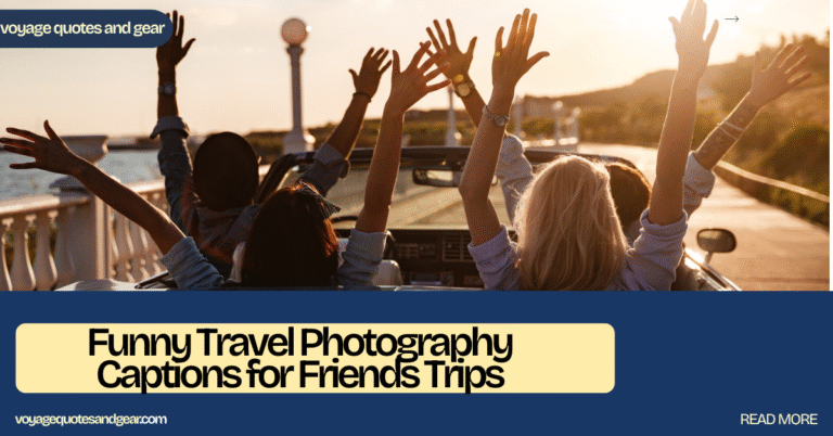 Funny Travel Photography Captions for Friends Trips