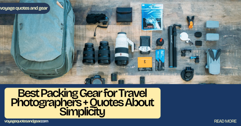 Best Packing Gear for Travel Photographers + Quotes About Simplicity