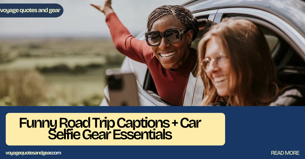 “10 Must-Know Road Trip Captions & Car Selfie Gear Essentials for 2026 Adventures”