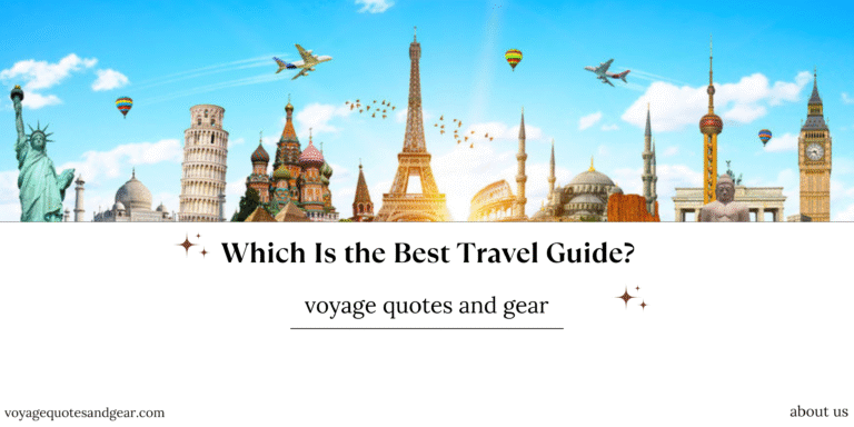 Which Is the Best Travel Guide? A Complete Guide to Travel Guidebooks and Planning