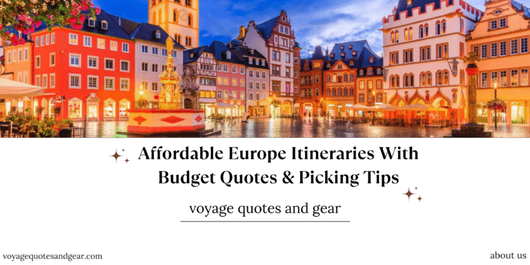 Affordable Europe Itineraries With Budget Quotes & Picking Tips