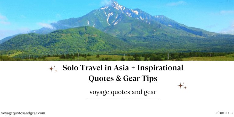 Solo Travel in Asia + Inspirational Quotes & Gear Tips